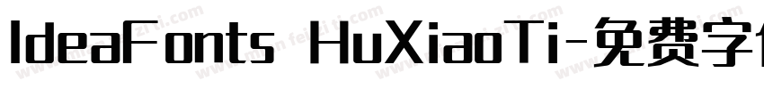 IdeaFonts HuXiaoTi字体转换